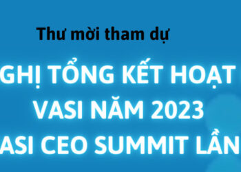 THƯ MỜI THAM DỰ: HỘI NGHỊ TỔNG KẾT HOẠT ĐỘNG VASI NĂM 2023 & VASI CEO SUMMIT LẦN 2