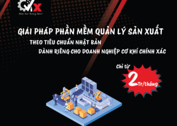 ViX – Giải pháp quản lý sản xuất theo tiêu chuẩn Nhật Bản